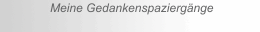 Meine Gedankenspazierg&auml;nge